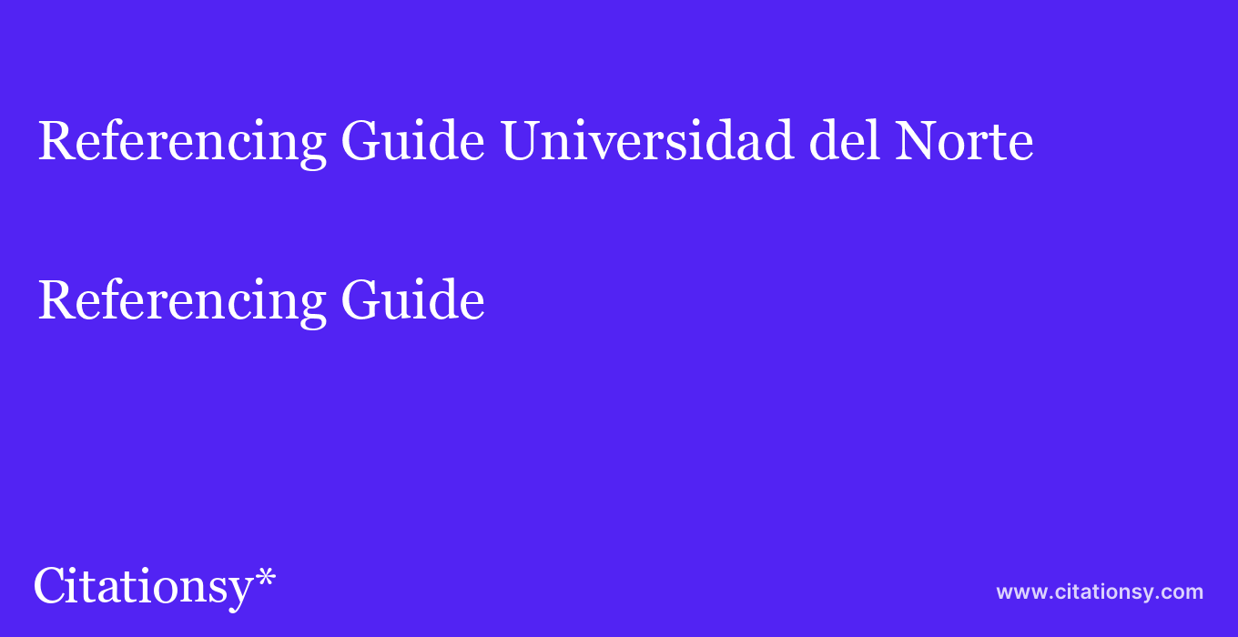 Referencing Guide: Universidad del Norte